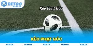 Kèo Phạt Góc: Loại Hình Cá Cược Hiệu Quả Cho Mọi Bet Thủ