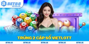 Giải đáp Trúng 2 Cặp Số Vietlott Được Bao Nhiêu Tiền Cùng BET88