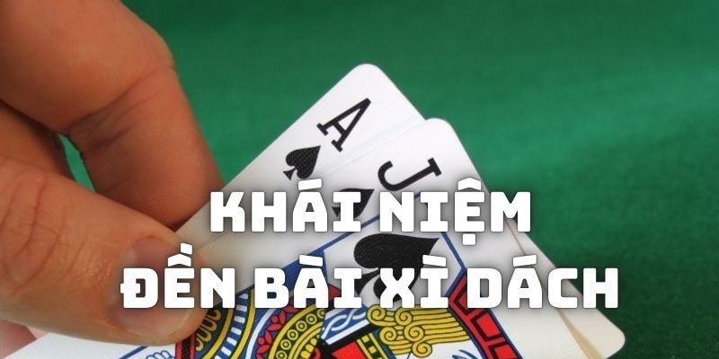 Khái niệm của tình huống đền bài xì dách